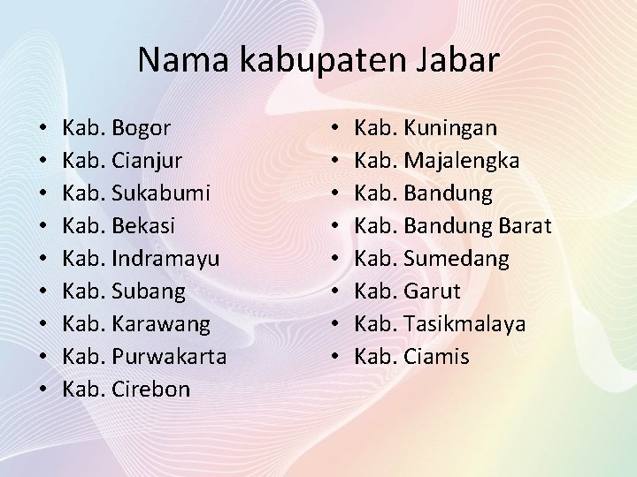 Nama kabupaten Jabar • • • Kab. Bogor Kab. Cianjur Kab. Sukabumi Kab. Bekasi