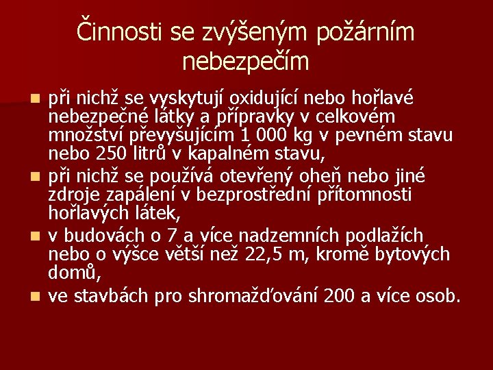 Činnosti se zvýšeným požárním nebezpečím při nichž se vyskytují oxidující nebo hořlavé nebezpečné látky