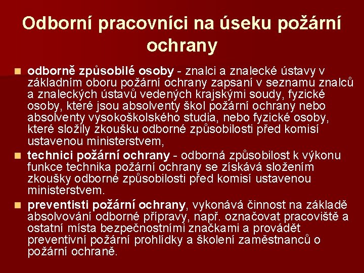 Odborní pracovníci na úseku požární ochrany odborně způsobilé osoby - znalci a znalecké ústavy