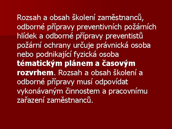 Rozsah a obsah školení zaměstnanců, odborné přípravy preventivních požárních hlídek a odborné přípravy preventistů