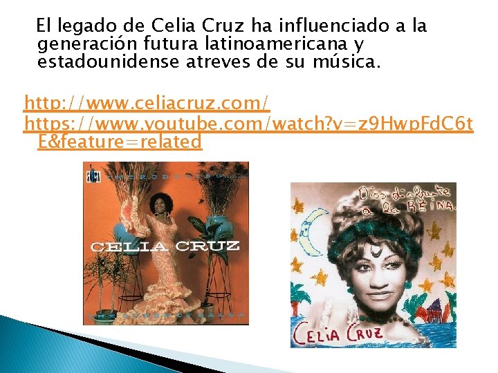 El legado de Celia Cruz ha influenciado a la generación futura latinoamericana y estadounidense