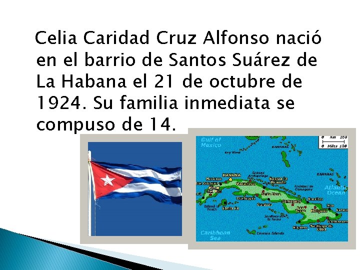 Celia Caridad Cruz Alfonso nació en el barrio de Santos Suárez de La Habana