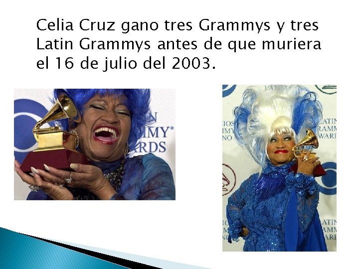 Celia Cruz gano tres Grammys y tres Latin Grammys antes de que muriera el