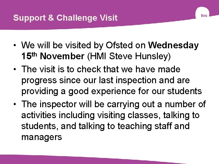 Support & Challenge Visit • We will be visited by Ofsted on Wednesday 15