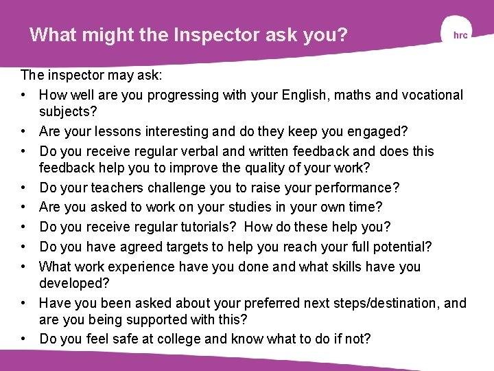 What might the Inspector ask you? The inspector may ask: • How well are