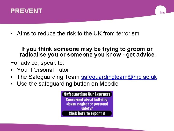 PREVENT • Aims to reduce the risk to the UK from terrorism HEADER Body