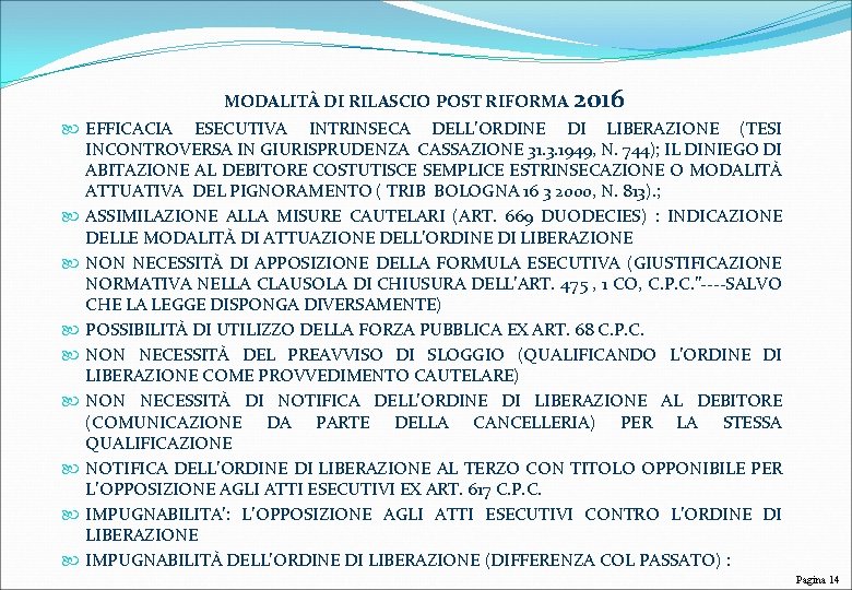 MODALITÀ DI RILASCIO POST RIFORMA 2016 EFFICACIA ESECUTIVA INTRINSECA DELL’ORDINE DI LIBERAZIONE (TESI INCONTROVERSA