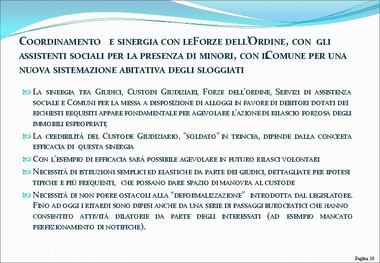 COORDINAMENTO E SINERGIA CON LEFORZE DELL’ORDINE, CON GLI ASSISTENTI SOCIALI PER LA PRESENZA DI