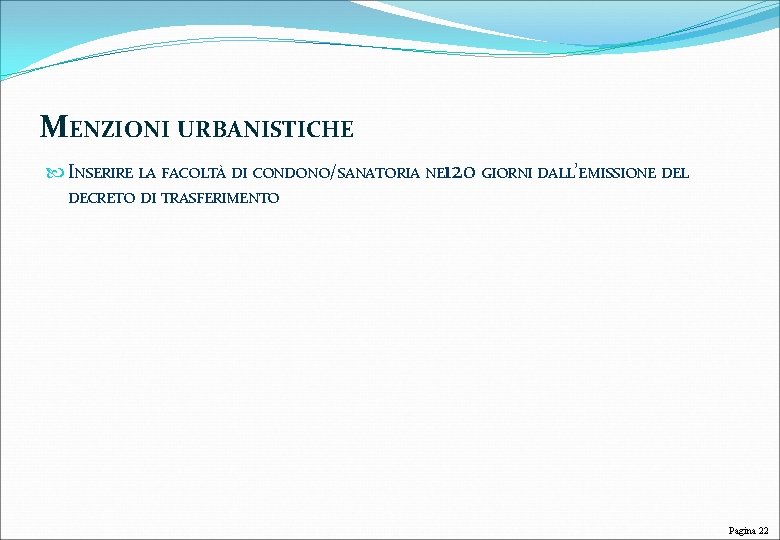 MENZIONI URBANISTICHE INSERIRE LA FACOLTÀ DI CONDONO/SANATORIA NEI 120 GIORNI DALL’EMISSIONE DEL DECRETO DI