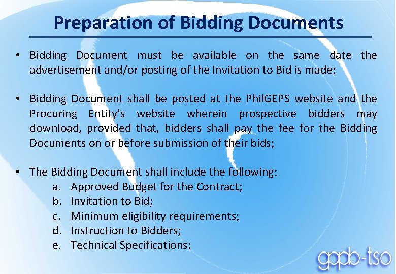 Preparation of Bidding Documents • Bidding Document must be available on the same date