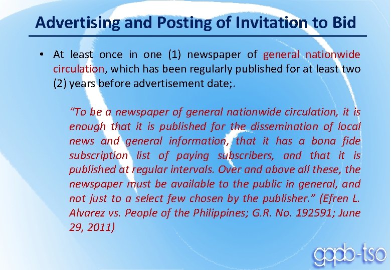 Advertising and Posting of Invitation to Bid • At least once in one (1)