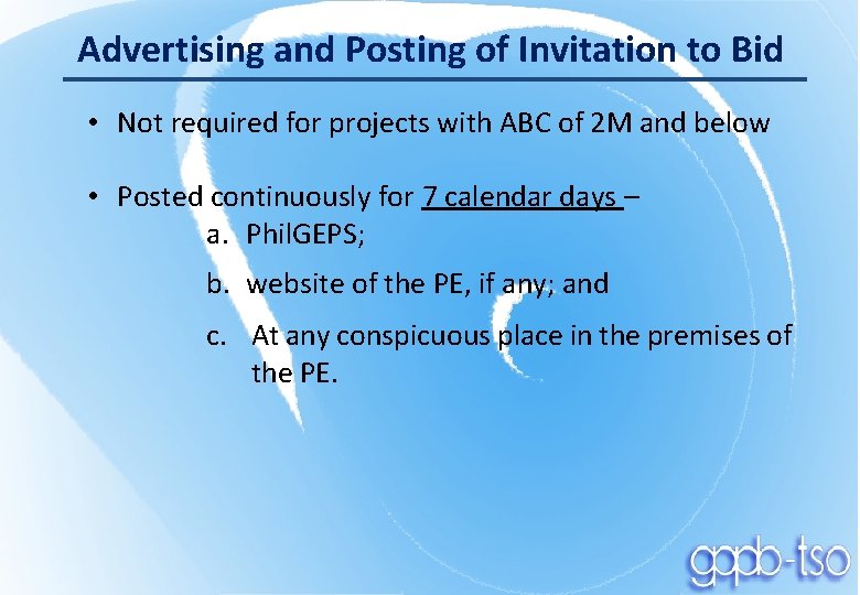 Advertising and Posting of Invitation to Bid • Not required for projects with ABC