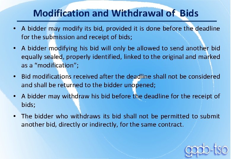 Modification and Withdrawal of Bids • A bidder may modify its bid, provided it