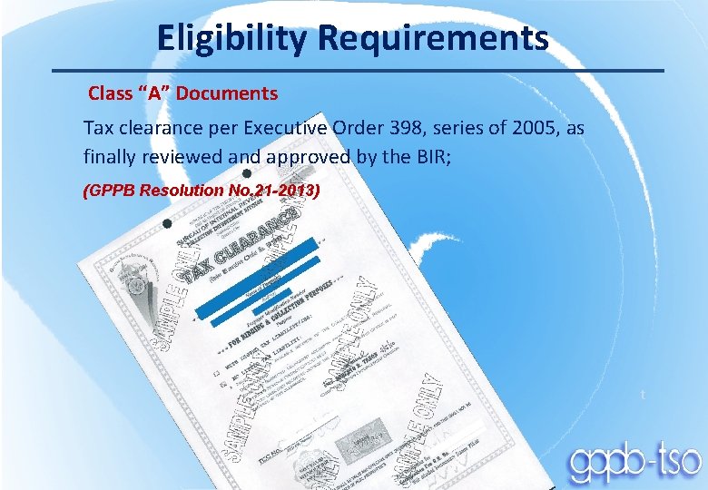 Eligibility Requirements Class “A” Documents Tax clearance per Executive Order 398, series of 2005,