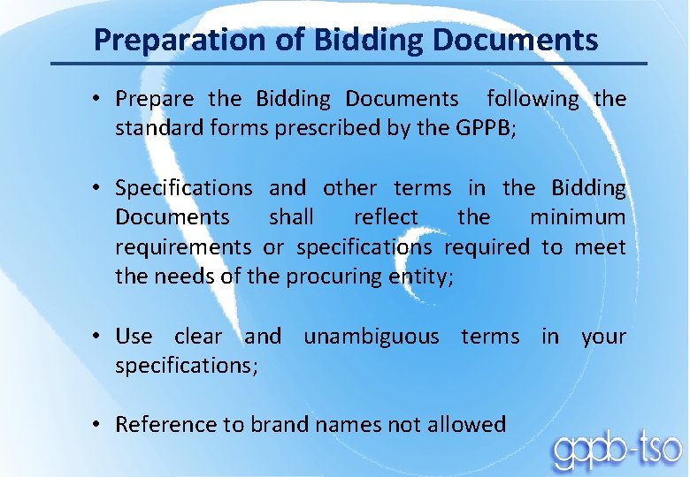 Preparation of Bidding Documents • Prepare the Bidding Documents following the standard forms prescribed