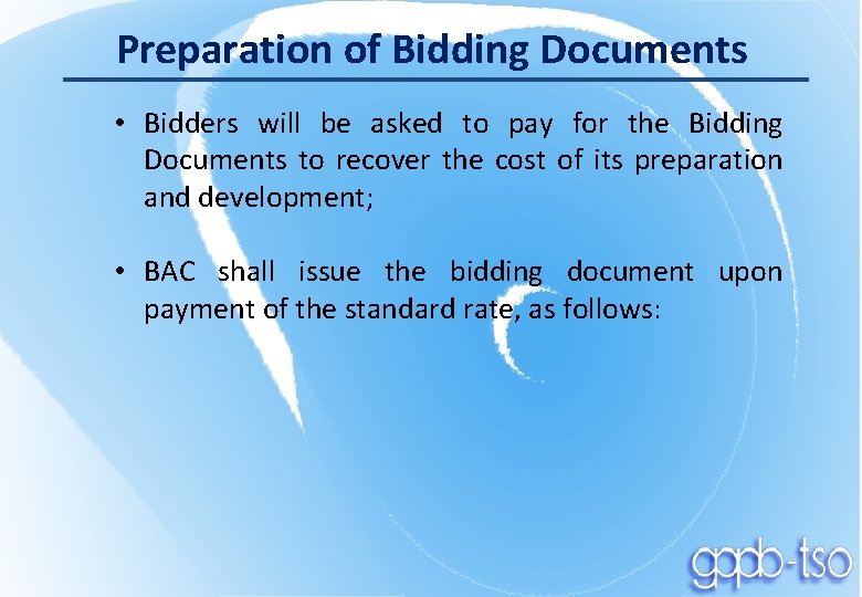 Preparation of Bidding Documents • Bidders will be asked to pay for the Bidding