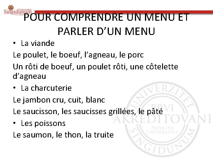 POUR COMPRENDRE UN MENU ET PARLER D’UN MENU • La viande Le poulet, le