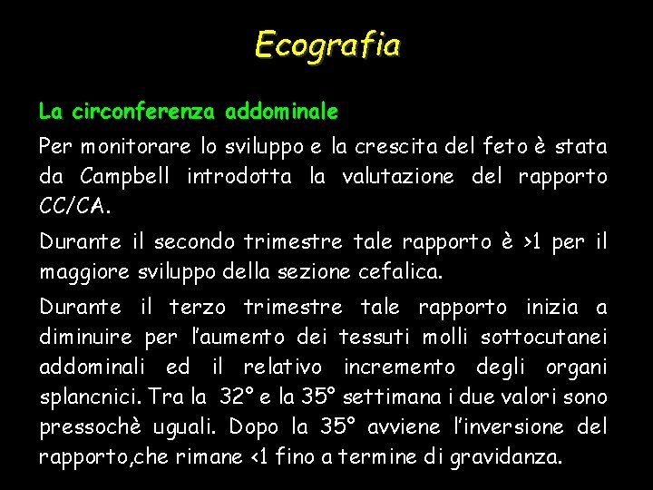 Ecografia La circonferenza addominale Per monitorare lo sviluppo e la crescita del feto è