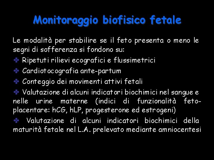 Monitoraggio biofisico fetale Le modalità per stabilire se il feto presenta o meno le