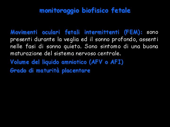 monitoraggio biofisico fetale Movimenti oculari fetali intermittenti (FEM): sono presenti durante la veglia ed