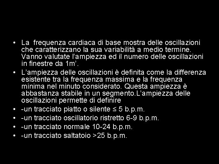  • La frequenza cardiaca di base mostra delle oscillazioni che caratterizzano la sua