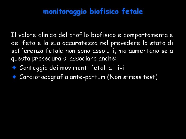 monitoraggio biofisico fetale Il valore clinico del profilo biofisico e comportamentale del feto e