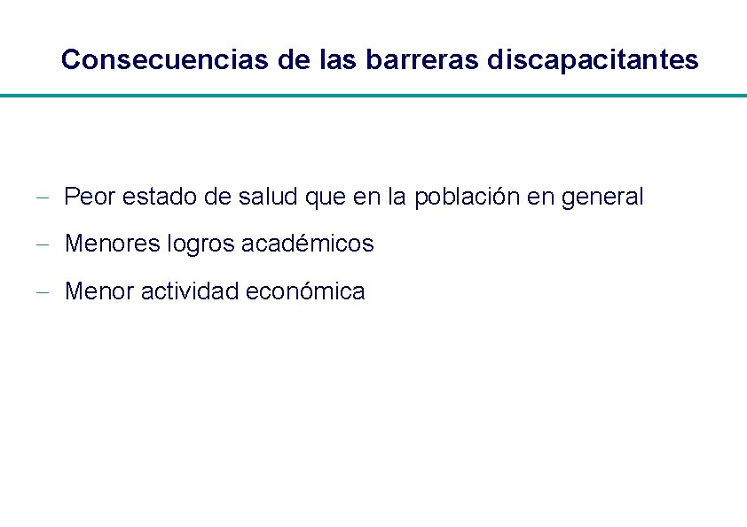 Consecuencias de las barreras discapacitantes - Peor estado de salud que en la población