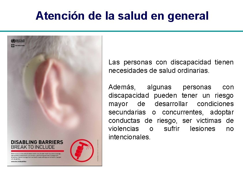 Atención de la salud en general Las personas con discapacidad tienen necesidades de salud