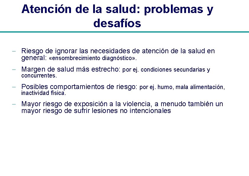 Atención de la salud: problemas y desafíos - Riesgo de ignorar las necesidades de