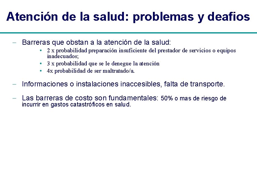 Atención de la salud: problemas y deafios - Barreras que obstan a la atención