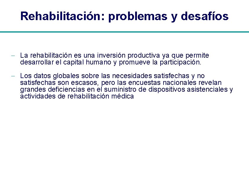 Rehabilitación: problemas y desafíos - La rehabilitación es una inversión productiva ya que permite