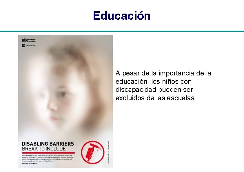 Educación A pesar de la importancia de la educación, los niños con discapacidad pueden