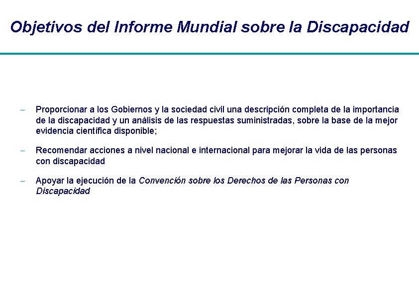 Objetivos del Informe Mundial sobre la Discapacidad - Proporcionar a los Gobiernos y la