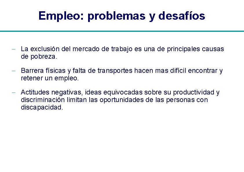 Empleo: problemas y desafíos - La exclusión del mercado de trabajo es una de