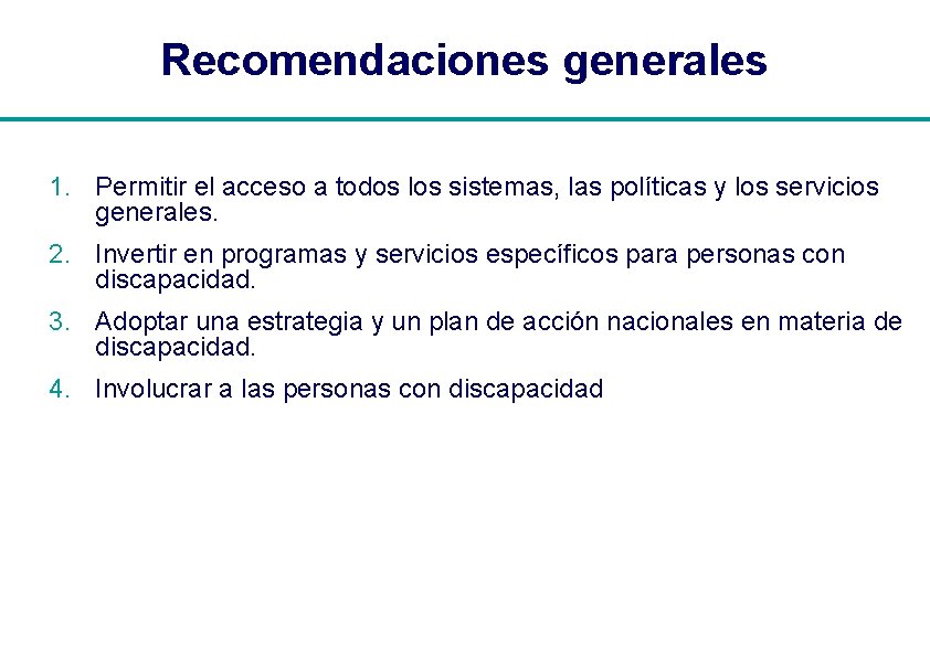 Recomendaciones generales 1. Permitir el acceso a todos los sistemas, las políticas y los