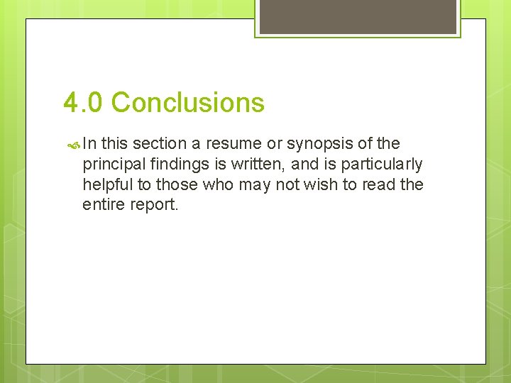 4. 0 Conclusions In this section a resume or synopsis of the principal findings
