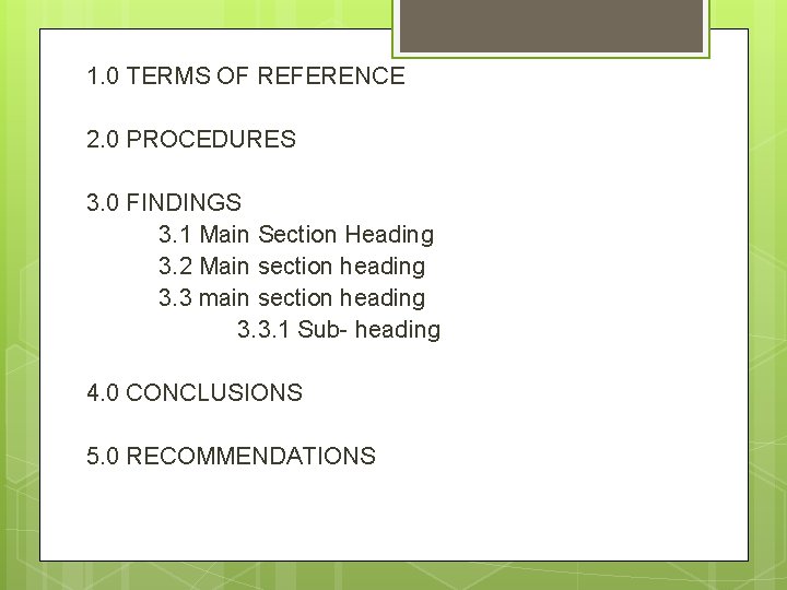 1. 0 TERMS OF REFERENCE 2. 0 PROCEDURES 3. 0 FINDINGS 3. 1 Main