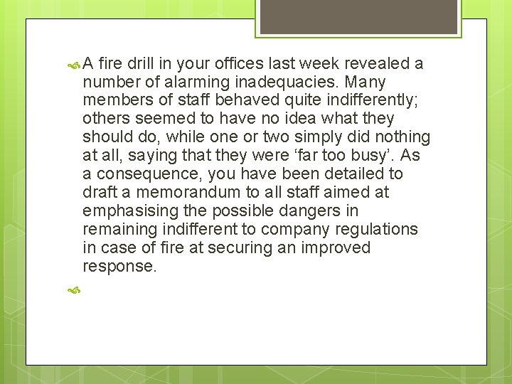  A fire drill in your offices last week revealed a number of alarming