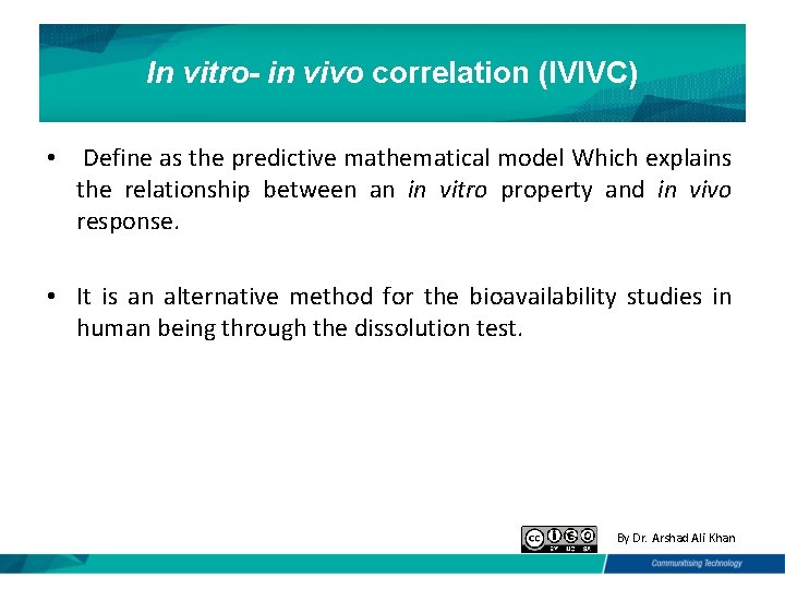 In vitro- in vivo correlation (IVIVC) • Define as the predictive mathematical model Which