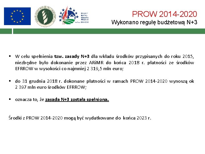 PROW 2014 -2020 Wykonano regułę budżetową N+3 § W celu spełnienia tzw. zasady N+3