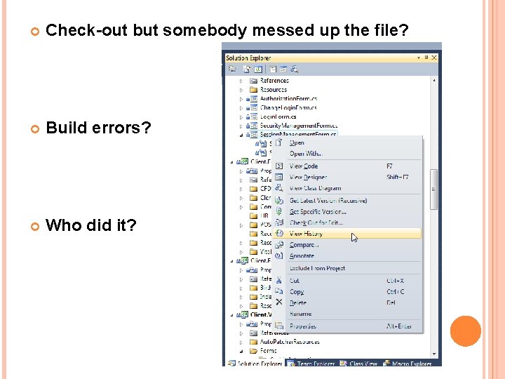Check-out but somebody messed up the file? Build errors? Who did it? Check-out but somebody messed up the file? Build errors? Who did it?
