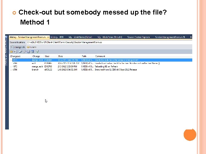 Check-out but somebody messed up the file? Method 1 Check-out but somebody messed up the file? Method 1