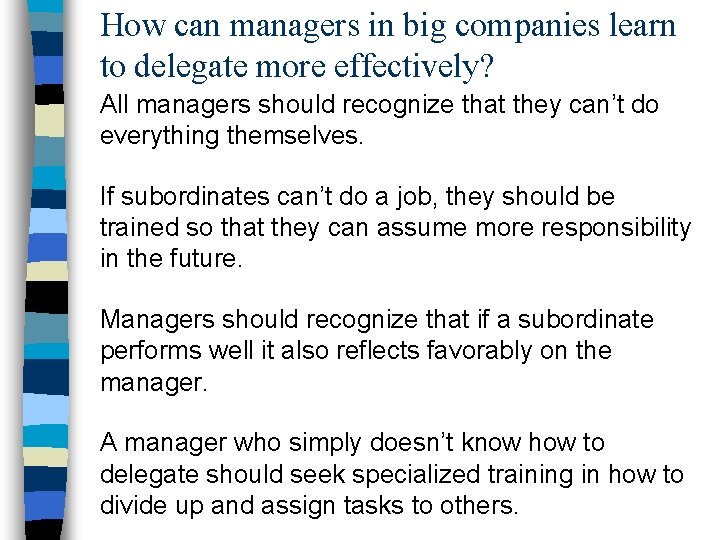 How can managers in big companies learn to delegate more effectively? All managers should