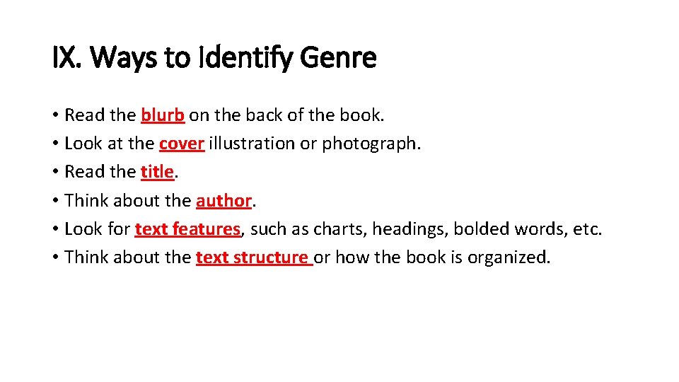 IX. Ways to Identify Genre • Read the blurb on the back of the