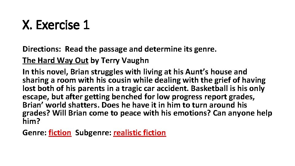 X. Exercise 1 Directions: Read the passage and determine its genre. The Hard Way