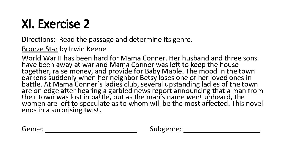XI. Exercise 2 Directions: Read the passage and determine its genre. Bronze Star by