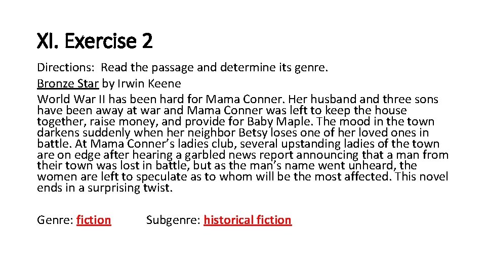 XI. Exercise 2 Directions: Read the passage and determine its genre. Bronze Star by