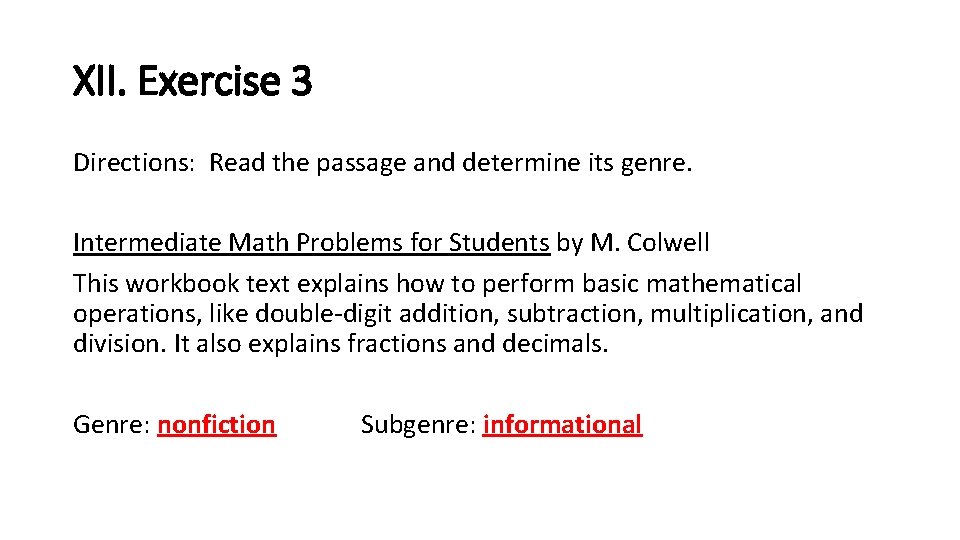 XII. Exercise 3 Directions: Read the passage and determine its genre. Intermediate Math Problems