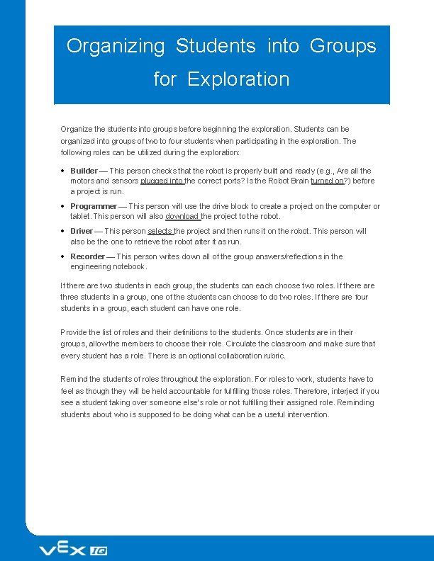 Organizing Students into Groups for Exploration Organize the students into groups before beginning the