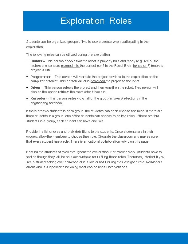 Exploration Roles Students can be organized groups of two to four students when participating